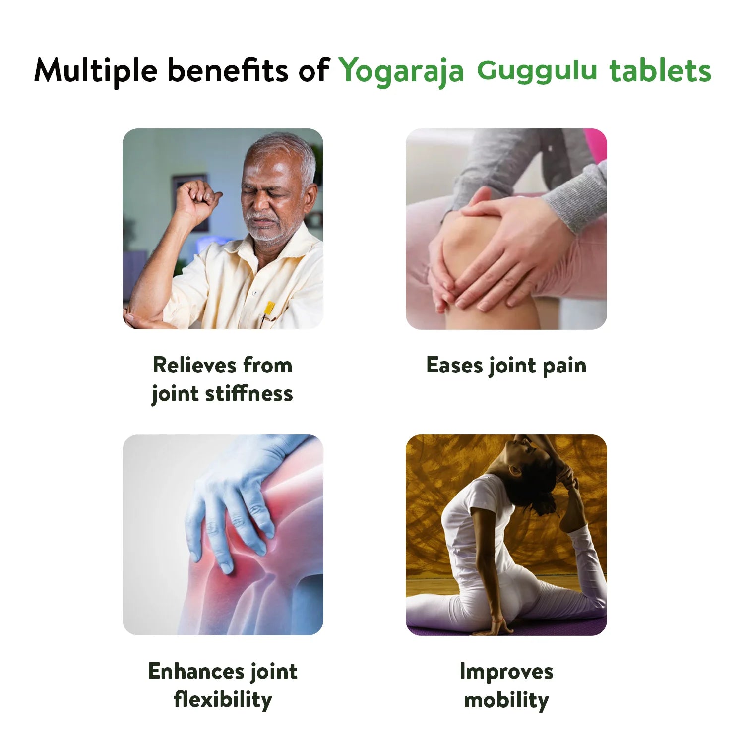 Benefits grid for Yogaraja Guggulu tablets illustrating relief from joint stiffness, easing knee pain, enhancing hip flexibility and improving overall mobility through supportive images – Yogaraja Guggulu tablet uses
